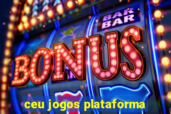 ceu jogos plataforma